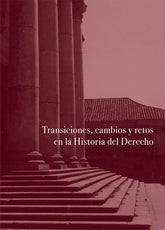 TRANSICIONES CAMBIOS Y RETOS EN LA HISTORIA DEL DERECHO - 9788410703179